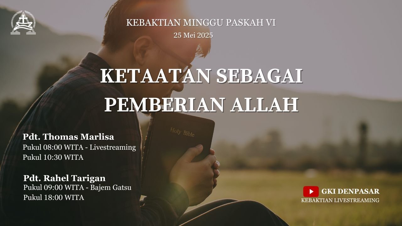 Ketaatan Sebagai Pemberian Allah – 25 Mei 2025
