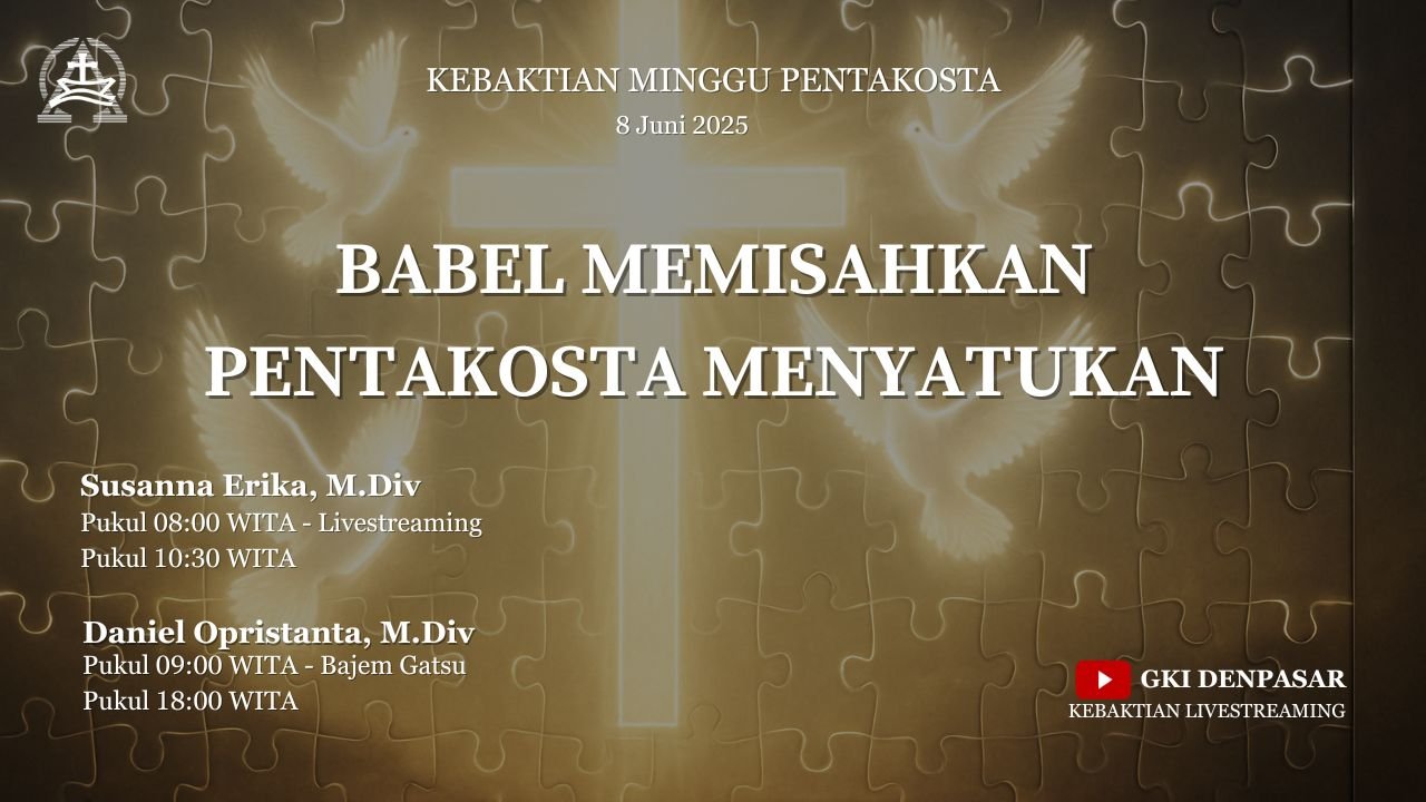 Babel Memisahkan Pentakosta Menyatukan – 8 Juni 2025