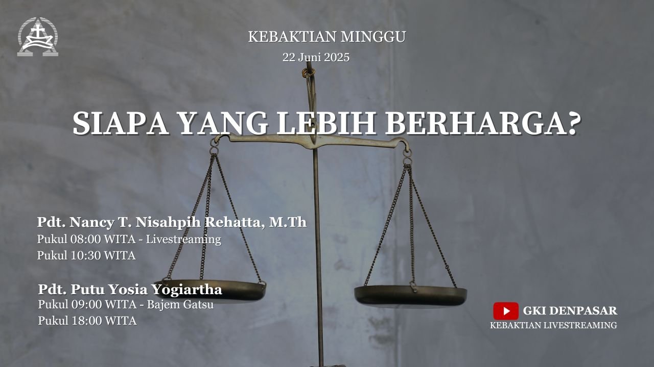 Siapa Yang Lebih Berharga? – 22 Juni 2025