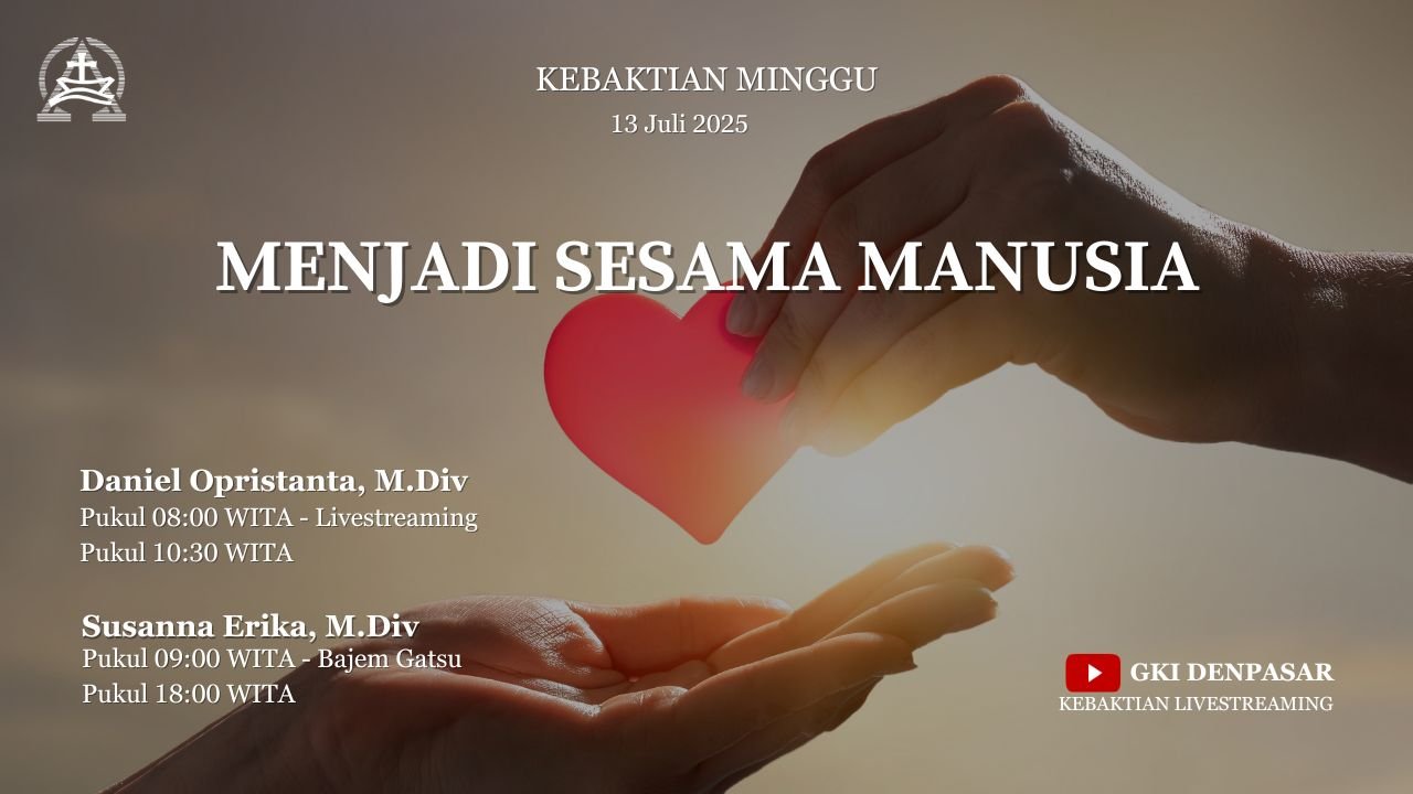 Menjadi Sesama Manusia – 13 Juli 2025