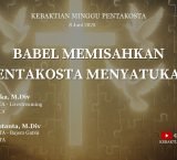 Babel Memisahkan Pentakosta Menyatukan – 8 Juni 2025